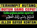 Lagu AYAT MAHA KUAT !!! MENARIK UANG RATUSAN JUTA MELUNASI HUTANG MILIARAN – DOA CEPAT LUNASI HUTANG