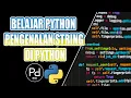 BELAJAR PYTHON PENGENALAN STRING DI PYTHON