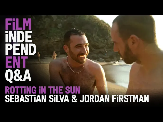 Jordan Firstman & Sebastián Silva get intimate  | ROTTING IN THE SUN - Q&A | Film Independent