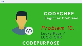 Problem 10 Lucky Four LUCKFOUR CodeChef Beginner C