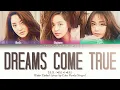 S.E.S. 'Dreams Come True' Lyrics (에스이에스 '드림스검트루' 가사) (Color Coded Lyrics)