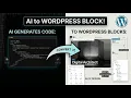 Turn AI HTML into WordPress Blocks Instantly