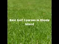 Top 10 Golf Courses in Rhode Island