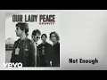 Download Lagu Our Lady Peace - Not Enough (Audio)