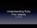 Understanding Ruby Proc objects