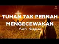 Download Lagu Lagu Rohani Tuhan Tak Pernah Mengecewakan - Putri Siagian (Lirik) Lagu Rohani Kristen Terbaik 2022