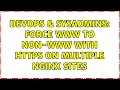 DevOps SysAdmins Force WWW to Non-www with Https on Multiple Nginx sites