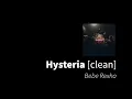 Hysteria | Bebe Rexha [clean - no beeps]