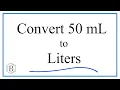 Convert 50mL to L 50 milliliters to Liters