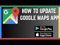 How To Update Google Maps App To The latest Version