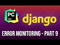 Django Tutorial Series Sentry Integration - Part 9