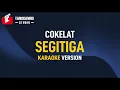 Download Lagu Segitiga - Cokelat (Karaoke)