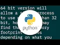Should I use Python 32bit or Python 64bit