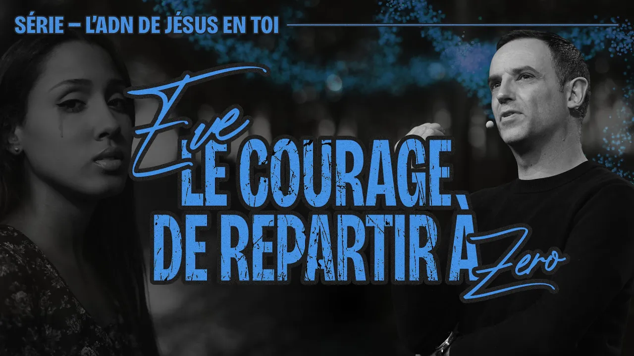 Miniature de l'épisode : Eve, le courage de repartir à zéro (L'ADN de Jésus en toi) - Ivan Carluer
