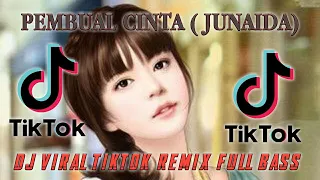 Download DJ VIRAL TIKTOK  PEMBUAL CINTA🎧 JUNAIDA REMIX 2022 FULL BASS VIRAL TIKTOK MP3