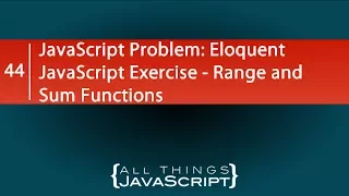 JavaScript Problem Eloquent JavaScript Exercise - Range and Sum Functions
