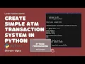 ATM Transaction System Using Python Python Programming Shivam Dipte