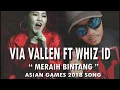 Lagu VIA VALLEN FT WHIZ ID - MERAIH BINTANG (ASIAN GAMES SONG 2018 REMIX)