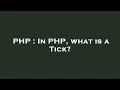 PHP In PHP what is a Tick