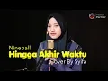 Download Lagu HINGGA AKHIR WAKTU - NINEBALL | COVER BY SYIFA AZIZAH