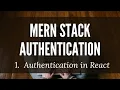 MERN Stack Authentication 1 Authentication in React