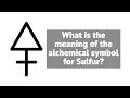 The Alchemical Sulfur Symbol and Its Cosmic Significance