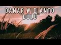 Download Lagu DANAR WIDIANTO - DULU (X Factor Indonesia)