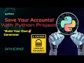 This Python Project Can Save Your Accounts Password Generator Your first Python project is here
