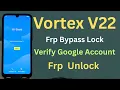 Vortex V22 Frp Bypass Vortex Frp Bypass 2026 Without Pc Verify Google Account Vortex V22