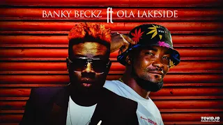 banky beckz ft olalakeside medulla official audio