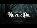 Download Lagu My Love Will Never Die - Claire Wyndham (LYRICS)
