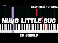 Download Lagu Em Beihold - Numb Little Bug (Easy Piano Tutorial)
