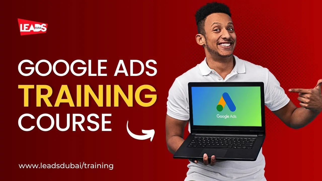 Google Ads Training, Leads Dubai