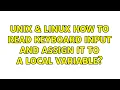 Unix Linux How to read keyboard input and assign it to a local variable