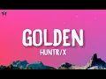 Huntrix - Golden (Lyrics) | K-pop Demon Hunters Soundtrack
