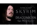 Lagu The Elder Scrolls V: Skyrim - Dragonborn (Epic Metal Cover by Skar Productions)