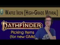 What items shoud I give out PF2e Pathfinder 2e GM item shopping guide