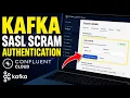 How to authenticate with Apache Kafka using SASL SCRAM in Confluent Cloud - Step By Step