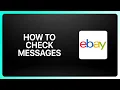 How To Check Ebay Messages Tutorial