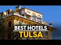 Best Hotels In Tulsa Usa - Top 5 Picks For Any Budget