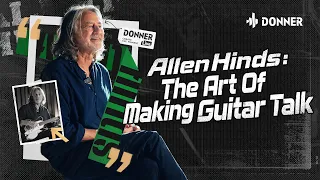 How Allen Hinds Makes His Guitar Sing | Donner Live