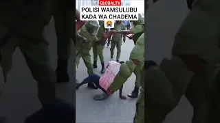 VIDEO POLISI WAMSULUBU KADA WA CHADEMA Breaking Globaltv Chadema Lissu Polisi Tanzania 