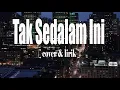 Download Lagu Tak Sedalam Ini | Terlalu aku mencintaimu - Arief  Cover Liefah [Lirik \u0026 Cover]