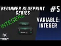 Variable Integer - Unreal Engine 5 Blueprint Beginner Series P
