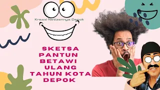 Download Sketsa Pantun Jenaka Betawi Lucu ulang tahun kota depok - Kreasi Netizennya Depok MP3