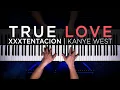 Download Lagu XXXTENTACION \u0026 Kanye West - TRUE LOVE (Piano Cover) | DONDA 2