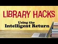 Library Hacks Intelligent Return