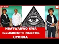 Lagu NDATWARWO KWA ILLUMINATTI NGETHE UTONGA 