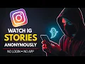 Watch Instagram Stories Anonymously No Login No App