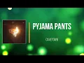 Cavetown - Pyjamas Pants   (Lyrics)
